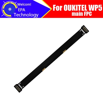 5,5 inča OUKITEL WP5 Glavni odbor FPC 100% Originalni Glavna Traka je fleksibilan kabel Pribor za FPC zamjena dijelova za OUKITEL WP5
