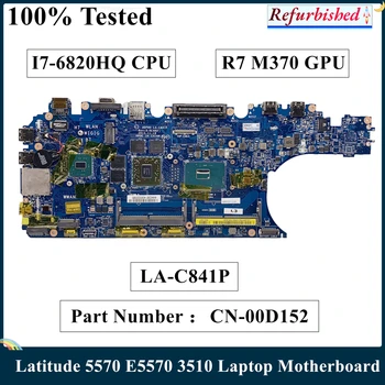 LSC Punjeni Matična ploča za Dell laptop Latitude 5570 E5570 3510 sa procesorom I7-6820HQ AMD R7 M370 0D152 00D152 LA-C841P DDR4