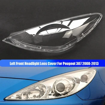 Poklopac Lijevog Prednjeg Svjetla Leća Prozirna Torbica Za Zamjene Kućišta Peugeot 307 2008-2013 Kućište Svjetla Abažur
