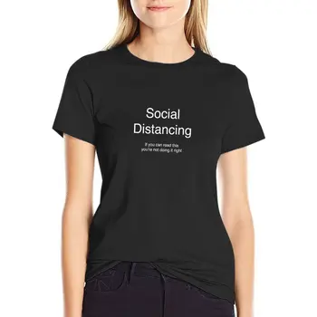 Socijalno distanciranje - ako možete pročitati na to, vi to radite pogrešno Majica korejski modna ženska majica